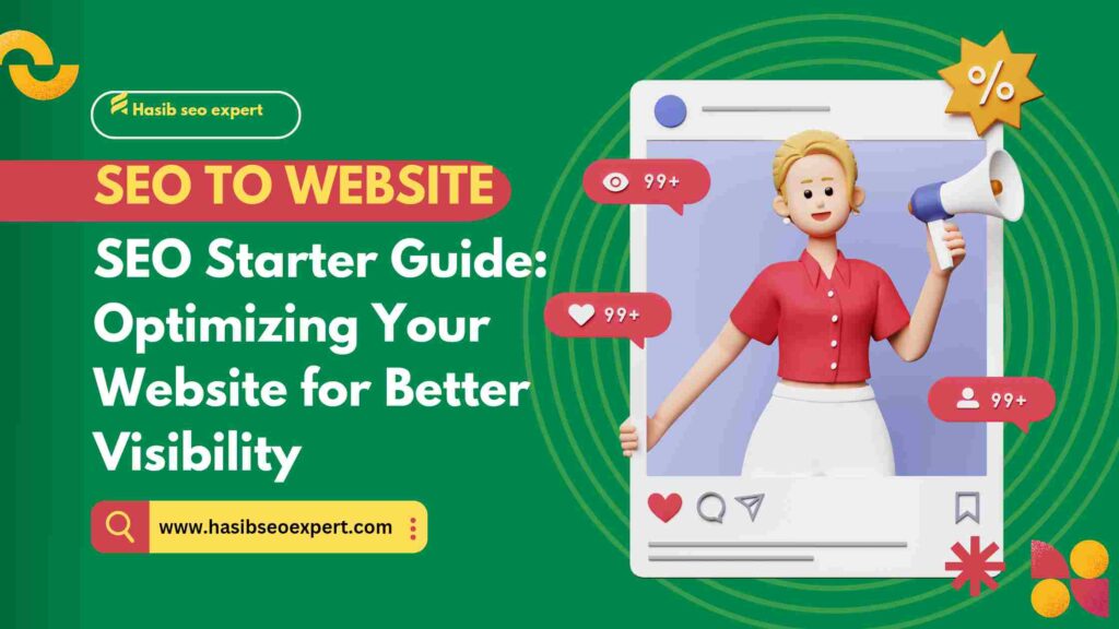 SEO Starter Guide: Optimizing Your Website for Better Visibility